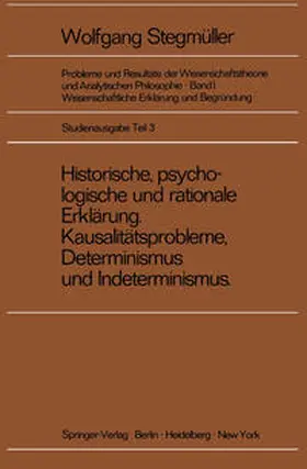 Varga von Kibéd |  Historische, psychologische und rationale Erklärung Kausalitätsprobleme, Determinismus und Indeterminismus | eBook | Sack Fachmedien