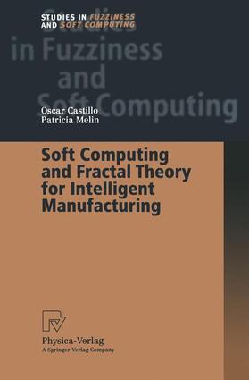 Melin / Castillo |  Soft Computing and Fractal Theory for Intelligent Manufacturing | Buch |  Sack Fachmedien