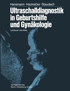 Hackelöer / Staudach / Hansmann |  Ultraschalldiagnostik in Geburtshilfe und Gynäkologie | Buch |  Sack Fachmedien