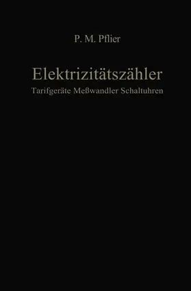 Pflier |  Elektrizitätszähler. Tarifgeräte, Meßwandler, Schaltuhren | Buch |  Sack Fachmedien