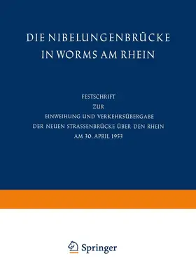  Die Nibelungenbrücke in Worms am Rhein | Buch |  Sack Fachmedien