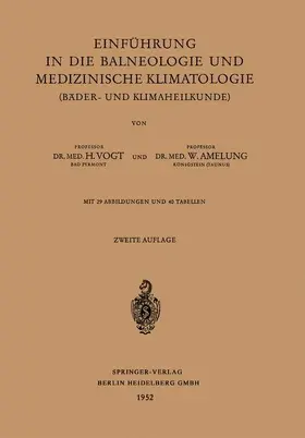 Amelung / Vogt |  Einführung in die Balneologie und medizinische Klimatologie (Bäder- und Klimaheilkunde) | Buch |  Sack Fachmedien