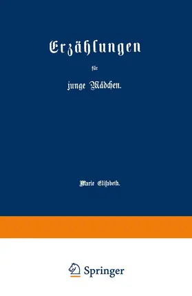 Elisabeth |  Erzählungen für junge Mädchen | Buch |  Sack Fachmedien