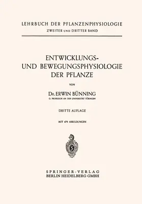 Bunning |  Entwicklungs- und Bewegungsphysiologie der Pflanze | Buch |  Sack Fachmedien