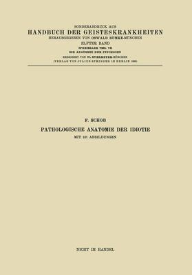 Schob / Spatz / Braunmühl |  Pathologische Anatomie der Idiotie | Buch |  Sack Fachmedien