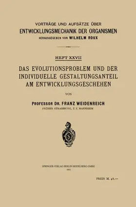 Weidenreich / Roux |  Das Evolutionsproblem und der Individuelle Gestaltungsanteil am Entwicklungsgeschehen | Buch |  Sack Fachmedien