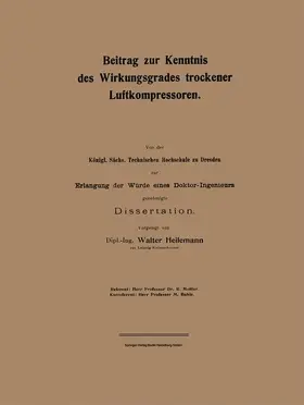 Heilemann |  Beitrag zur Kenntnis des Wirkungsgrades trockener Luftkompressoren | Buch |  Sack Fachmedien