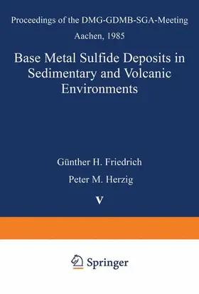 Herzig / Friedrich |  Base Metal Sulfide Deposits in Sedimentary and Volcanic Environments | Buch |  Sack Fachmedien