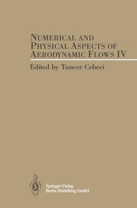 Cebeci |  Numerical and Physical Aspects of Aerodynamic Flows IV | Buch |  Sack Fachmedien