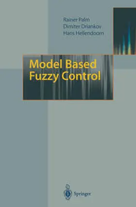 Palm / Driankov / Hellendoorn |  Model Based Fuzzy Control | eBook | Sack Fachmedien