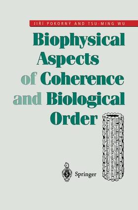 Wu / Pokorny |  Biophysical Aspects of Coherence and Biological Order | Buch |  Sack Fachmedien