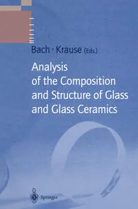 Bach / Krause |  Analysis of the Composition and Structure of Glass and Glass Ceramics | eBook | Sack Fachmedien