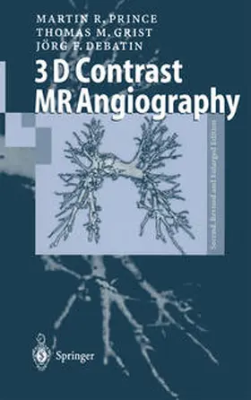 Prince / Grist / Debatin |  3D Contrast MR Angiography | eBook | Sack Fachmedien