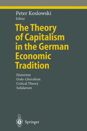 Koslowski |  The Theory of Capitalism in the German Economic Tradition | eBook | Sack Fachmedien