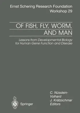 Krätzschmar / Nüsslein-Volhard |  Of Fish, Fly, Worm, and Man | Buch |  Sack Fachmedien