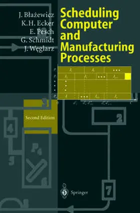 Blazewicz / Ecker / Pesch |  Scheduling Computer and Manufacturing Processes | eBook | Sack Fachmedien