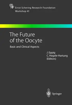 Hegele-Hartung / Eppig |  The Future of the Oocyte | Buch |  Sack Fachmedien