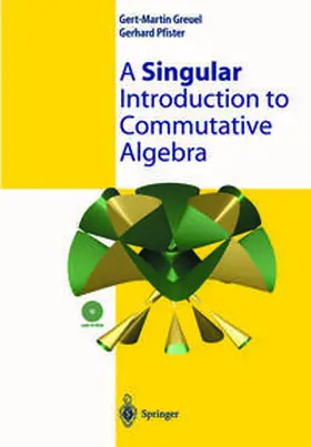 Greuel / Pfister |  A Singular Introduction to Commutative Algebra | eBook | Sack Fachmedien