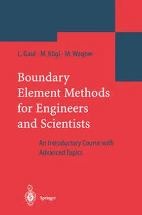 Gaul / Kögl / Wagner |  Boundary Element Methods for Engineers and Scientists | eBook | Sack Fachmedien