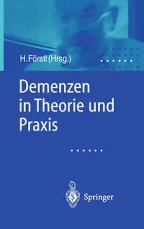 Förstl |  Demenzen in Theorie und Praxis | eBook | Sack Fachmedien