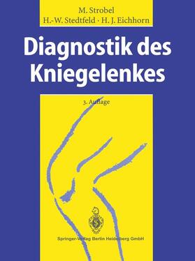 Strobel / Stedtfeld / Eichhorn |  Diagnostik des Kniegelenkes | Buch |  Sack Fachmedien
