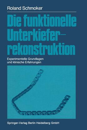 Schmoker |  Die funktionelle Unterkieferrekonstruktion | Buch |  Sack Fachmedien