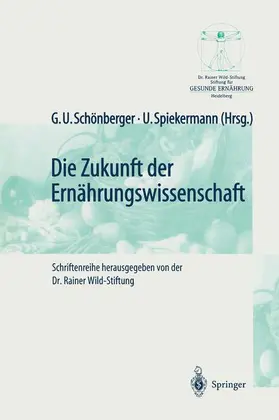 Spiekermann / Schönberger |  Die Zukunft der Ernährungswissenschaft | Buch |  Sack Fachmedien