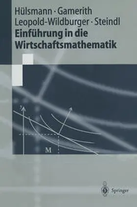 Hülsmann / Gamerith / Leopold-Wildburger |  Einführung in die Wirtschaftsmathematik | eBook | Sack Fachmedien