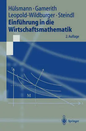 Hülsmann / Gamerith / Leopold-Wildburger |  Einführung in die Wirtschaftsmathematik | eBook | Sack Fachmedien