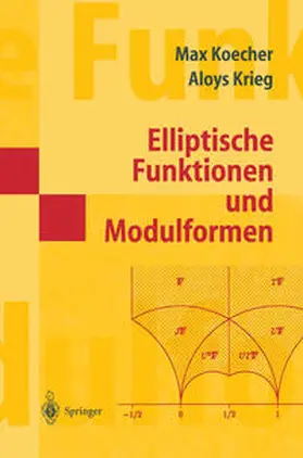 Koecher / Krieg |  Elliptische Funktionen und Modulformen | eBook | Sack Fachmedien