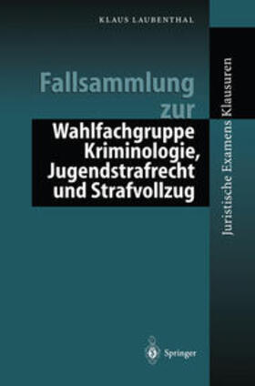 Laubenthal | Fallsammlung zu Kriminologie, Jugendstrafrecht, Strafvollzug | E-Book | sack.de