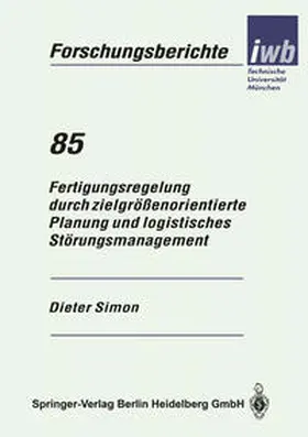 Simon |  Fertigungsregelung durch zielgrößenorientierte Planung und logistisches Störungsmanagement | eBook | Sack Fachmedien