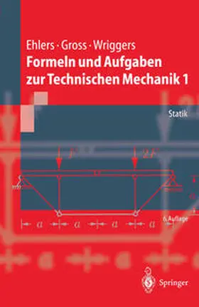 Gross / Ehlers / Wriggers |  Formeln und Aufgaben zur Technischen Mechanik 1 | eBook | Sack Fachmedien