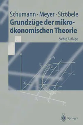 Schumann / Meyer / Ströbele |  Grundzüge der mikroökonomischen Theorie | eBook | Sack Fachmedien