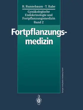 Runnebaum / Rabe |  Gynäkologische Endokrinologie und Fortpflanzungsmedizin | eBook | Sack Fachmedien