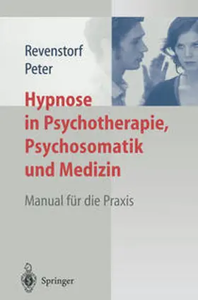 Revenstorf / Peter |  Hypnose in Psychotherapie, Psychosomatik und Medizin | eBook | Sack Fachmedien