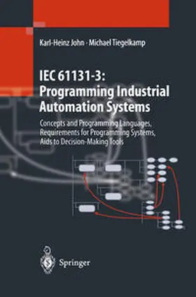 John / Tiegelkamp |  IEC 61131–3: Programming Industrial Automation Systems | eBook | Sack Fachmedien