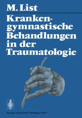 List |  Krankengymnastische Behandlungen in der Traumatologie | eBook | Sack Fachmedien