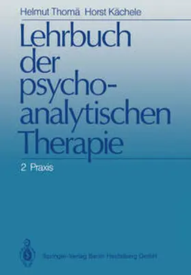 Thomä / Kächele |  Lehrbuch der psychoanalytischen Therapie | eBook | Sack Fachmedien