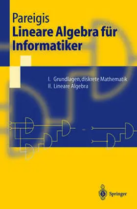 Pareigis |  Lineare Algebra für Informatiker | eBook | Sack Fachmedien