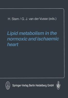 Vusse / Stam |  Lipid metabolism in the normoxic and ischaemic heart | Buch |  Sack Fachmedien