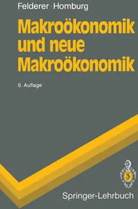 Felderer / Homburg |  Makroökonomik und neue Makroökonomik | eBook | Sack Fachmedien