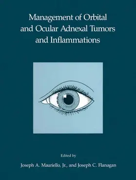 Flanagan / Mauriello |  Management of Orbital and Ocular Adnexal Tumors and Inflammations | Buch |  Sack Fachmedien