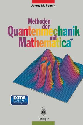 Feagin |  Methoden der Quantenmechanik mit Mathematica® | Buch |  Sack Fachmedien