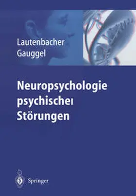 Lautenbacher / Gauggel |  Neuropsychologie psychischer Störungen | eBook | Sack Fachmedien