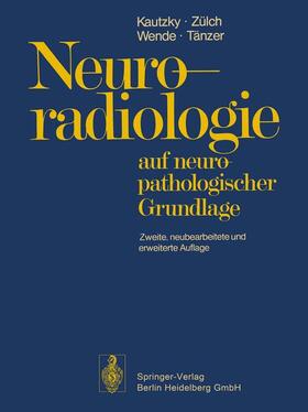 Kautzky / Tänzer / Zülch |  Neuroradiologie | Buch |  Sack Fachmedien