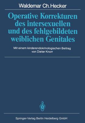 Hecker |  Operative Korrekturen des intersexuellen und des fehlgebildeten weiblichen Genitales | Buch |  Sack Fachmedien