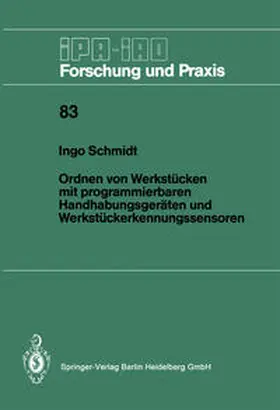 Schmidt |  Ordnen von Werkstücken mit programmierbaren Handhabungsgeräten und Werkstückerkennungssensoren | eBook | Sack Fachmedien