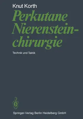 Korth |  Perkutane Nierensteinchirurgie | Buch |  Sack Fachmedien