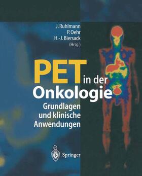 Ruhlmann / Biersack / Oehr |  PET in der Onkologie | Buch |  Sack Fachmedien